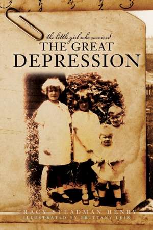 The Little Girl Who Survived the Great Depression de Tracy Henry