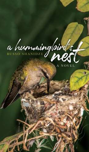 A Hummingbird's Nest de Russo Shanidze