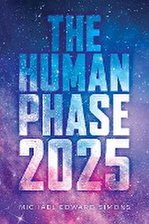 The Human Phase-2025 de Michael Edward Simons