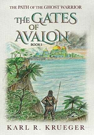 The Gates of Avalon de Karl R. Krueger