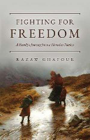 Fighting for Freedom de Razaw Ghafour