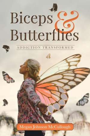 Biceps & Butterflies de Megan Johnson Mccullough