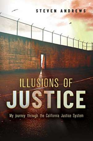 Illusions of Justice de Steven Andrews