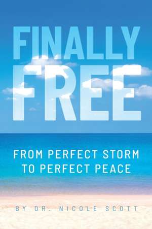 Finally Free de Nicole Scott