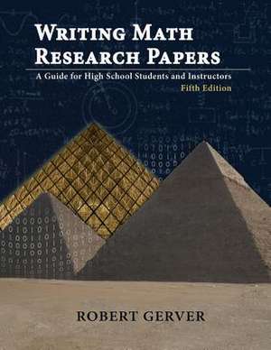 Writing Math Research Papers de Robert Gerver