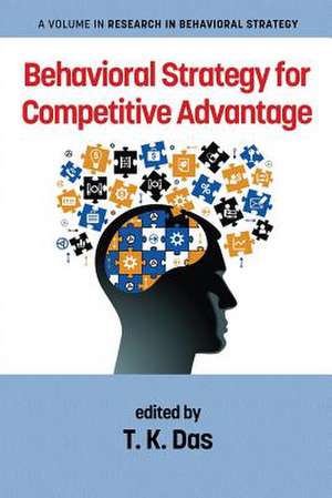 Behavioral Strategy for Competitive Advantage de T. K. Das