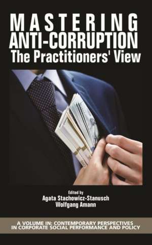 Mastering Anti-Corruption - The Practitioners' View (hc) de Wolfgang Amann