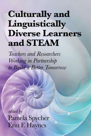 Culturally and Linguistically Diverse Learners and STEAM de Erin F. Haynes