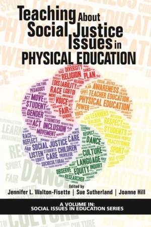 Teaching About Social Justice Issues in Physical Education (hc) de Joanne Hill