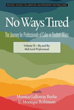 No Ways Tired de Monica Galloway Burke