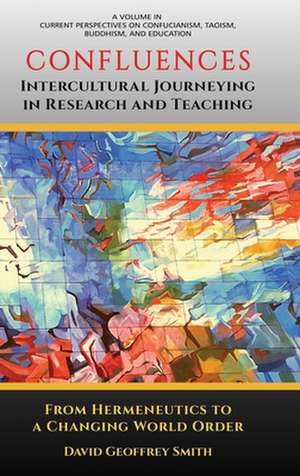 CONFLUENCES Intercultural Journeying in Research and Teaching de David Geoffrey Smith