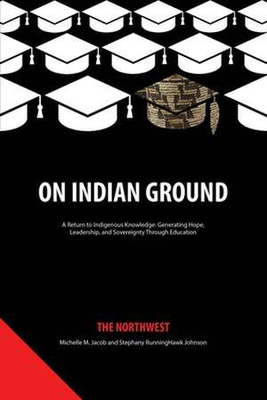 On Indian Ground de Michelle M. Jacob