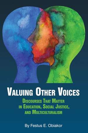 Valuing Other Voices de Festus E. Obiakor