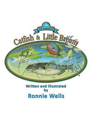 The Legend of Catfish & Little Bream de Ronnie Wells