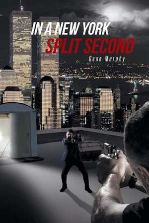 In a New York Split Second de Gene Murphy