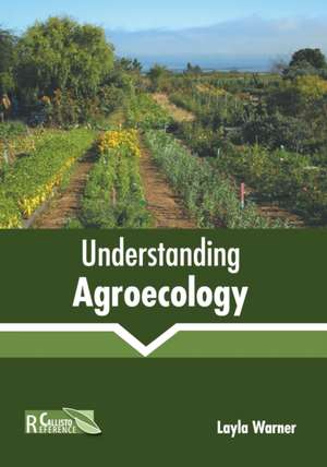 Understanding Agroecology de Layla Warner