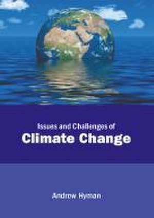 Issues and Challenges of Climate Change de Andrew Hyman