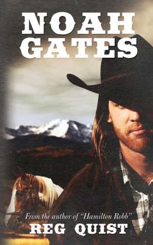 Noah Gates de Reg Quist