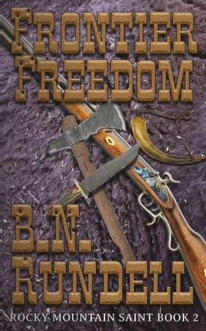 Frontier Freedom de B. N. Rundell