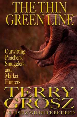 The Thin Green Line de Terry Grosz