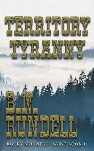 Territory Tyranny de B. N. Rundell