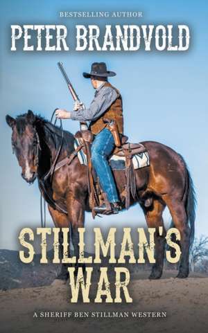 Stillman's War (A Sheriff Ben Stillman Western) de Peter Brandvold