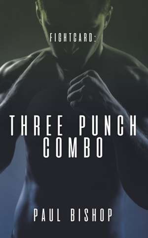 Three Punch Combo de Paul Bishop