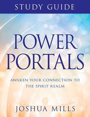 Power Portals Study Guide de Joshua Mills