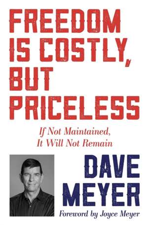 Freedom Is Costly, But Priceless de Dave Meyer