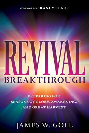 Revival Breakthrough de James W. Goll