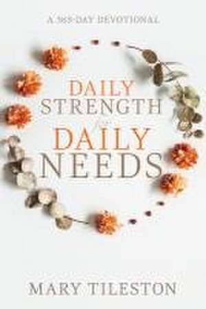 Daily Strength for Daily Needs de Mary Tileston