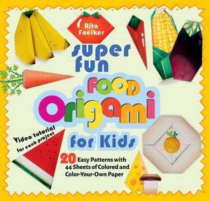 Super Fun Food Origami for Kids: 20 Easy Patterns with 44 Sheets of Colored and Color-Your-Own Paper de Rita Foelker