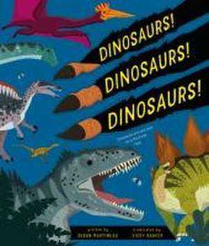 Dinosaurs! Dinosaurs! Dinosaurs! de Susan Martineau