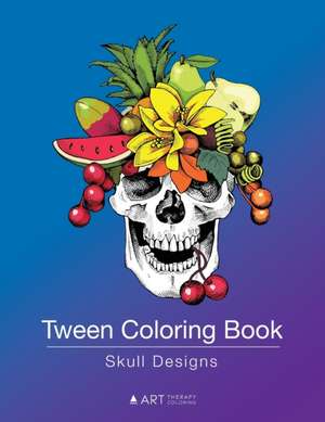 Tween Coloring Book: Skull Designs: Colouring Book for Teenagers, Young Adults, Boys, Girls, Ages 9-12, 13-16, Cute Arts & Craft Gift, Deta de Art Therapy Coloring