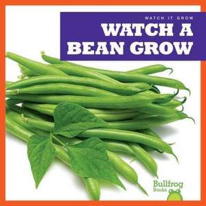 Watch a Bean Grow de Kirsten Chang