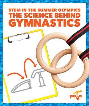 The Science Behind Gymnastics de Jenny Fretland Vanvoorst