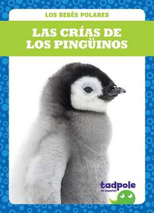 Las Crías de Los Pingüinos (Penguin Chicks) de Genevieve Nilsen