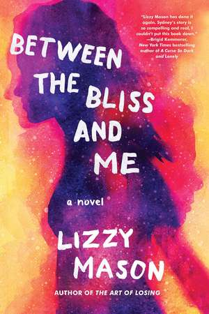 Between the Bliss and Me de Lizzy Mason