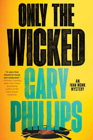 Only the Wicked de Gary Phillips