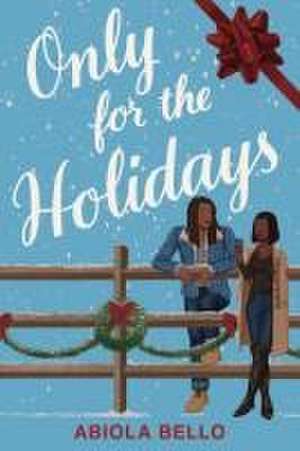 Only for the Holidays de Abiola Bello