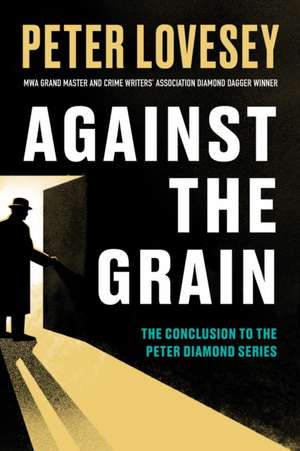 Against the Grain de Peter Lovesey