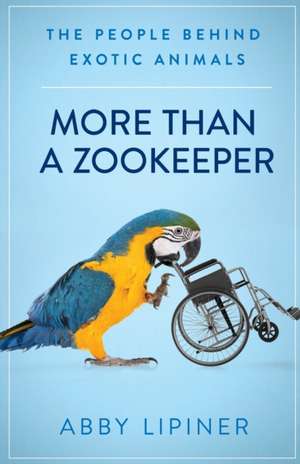 More Than a Zookeeper de Abby Lipiner