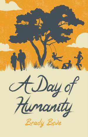 A Day of Humanity de Brady Bove