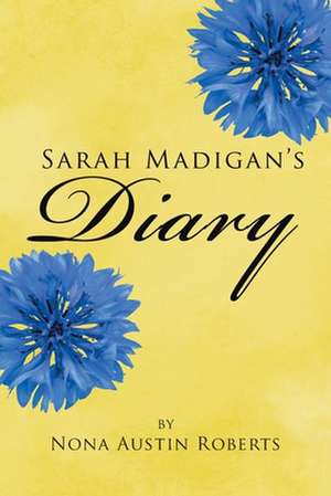 Sarah Madigan's Diary de Roberts, Nona