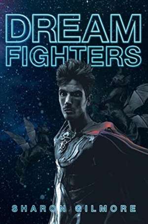 Dream Fighters de Sharon Gilmore