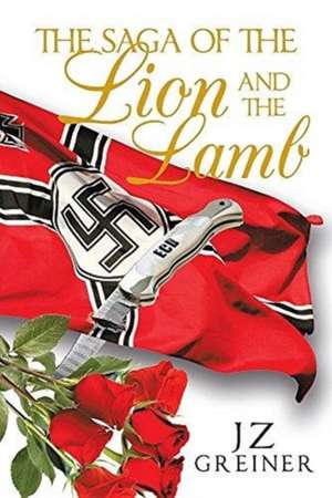 The Saga of the Lion and the Lamb de Jz Greiner