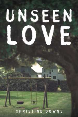 Unseen Love de Christine Downs