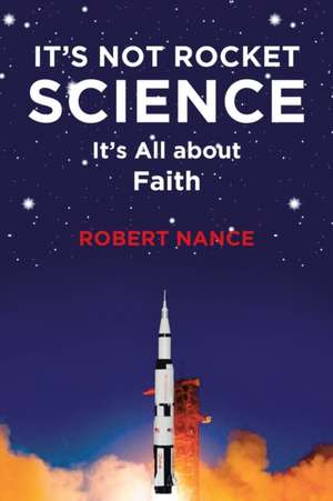 It's Not Rocket Science de Robert Nance
