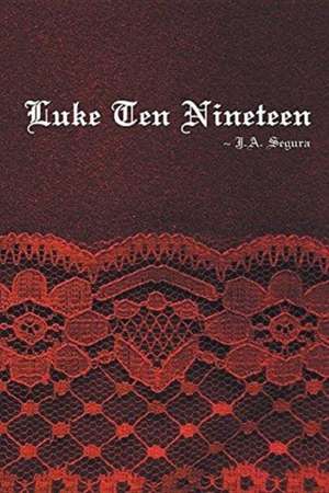 Luke Ten Nineteen de J. A. Segura