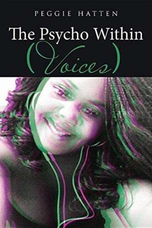 The Psycho Within: Voices de Peggie Hatten